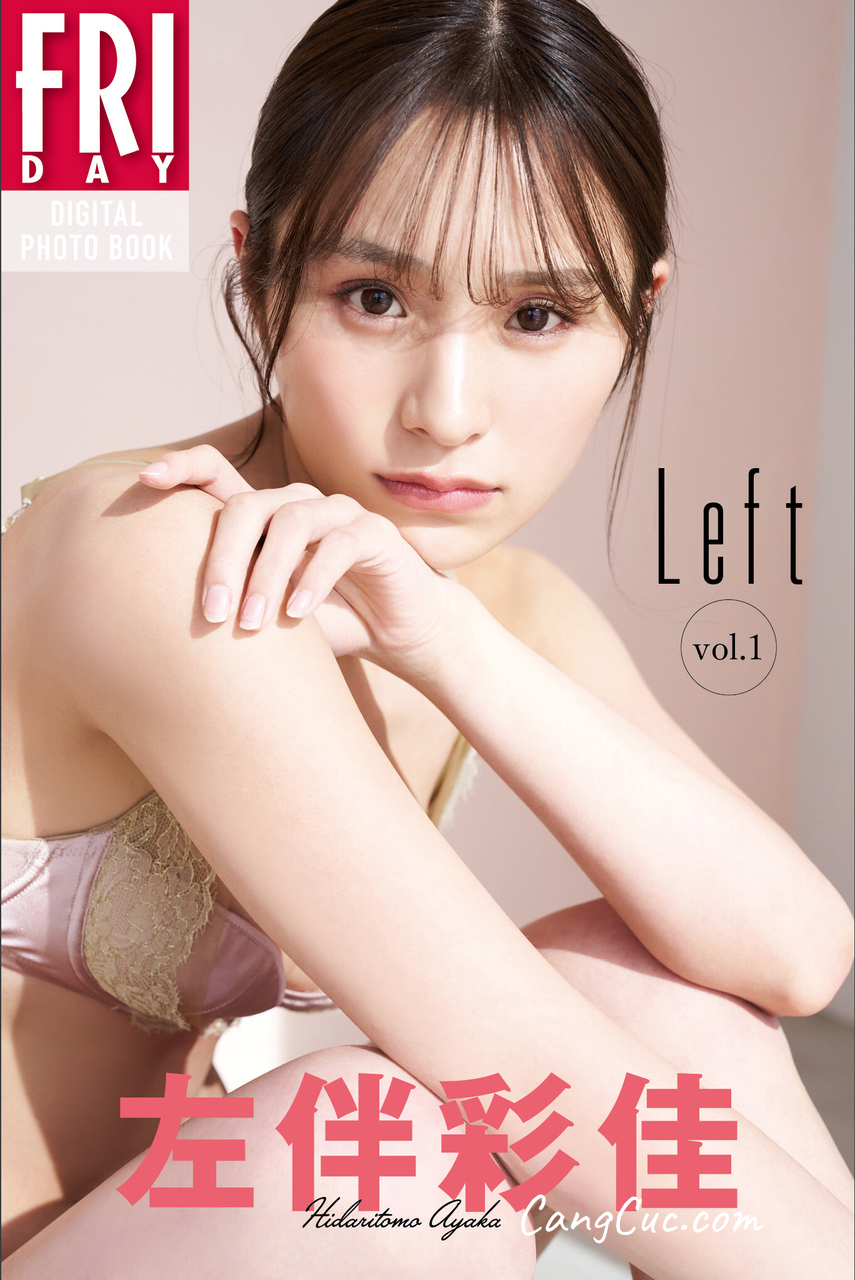 [JP] Ayaka Hidaritomo (左伴彩佳) -　Ｌｅｆｔ　ｖｏｌ．１　ＦＲＩＤＡＹデジタル写真集